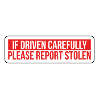 If Driven Carefully Please Report Stolen Sticker (Red)
